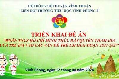 TRIỂN KHAI ĐỀ ÁN ĐOÀN TNCS HỒ CHÍ MINH THÚC ĐẨY QUYỀN THAM GIA CỦA TRẺ EM VÀO CÁC VẤN ĐỀ TRẺ EM GIAI ĐOẠN 2023-2027.